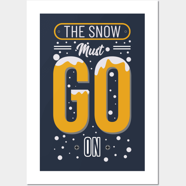 The Snow Must Go On Wall Art by Ziro